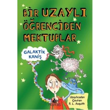 Bir Uzaylı Öğrenciden Mektuplar 3 / Galaktik Kaniş