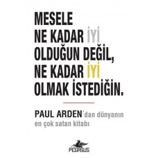 Mesele Ne Kadar İyi Olduğun Değil, Ne Kadar İyi  Olmak İstediğin.