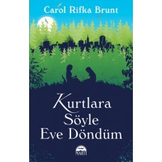 Kurtlara Söyle Eve Döndüm