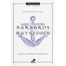 Deryadaki Ateş - Barbaros Hayreddin