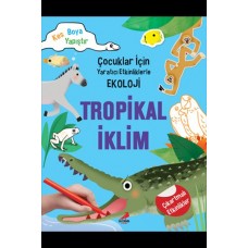 Tropikal İklim - Çocuklar İçin Yaratıcı Etkinliklerle Ekoloji - Kes-Boya-Yapıştır