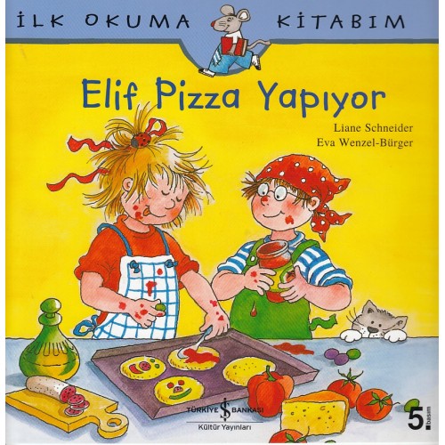 İlk Okuma Kitabım Elif Pizza Yapıyor