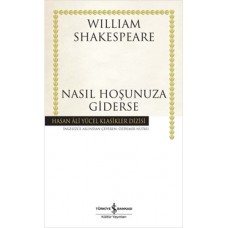 Nasıl Hoşunuza Giderse - Hasan Ali Yücel Klasikleri (Ciltli)