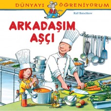 Dünyayı Öğreniyorum - Arkadaşım Aşçı