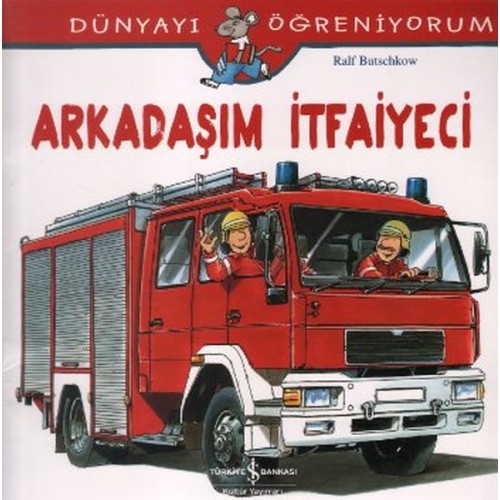 Dünyayı Öğreniyorum - Arkadaşım İtfaiyeci