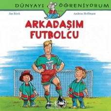 Dünyayı Öğreniyorum - Arkadaşım Futbolcu