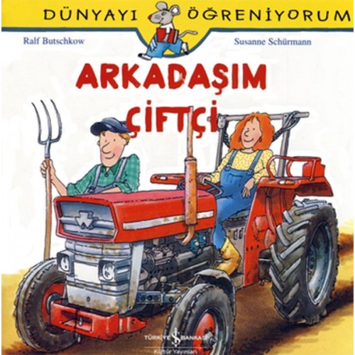 Dünyayı Öğreniyorum - Arkadaşım Çiftçi