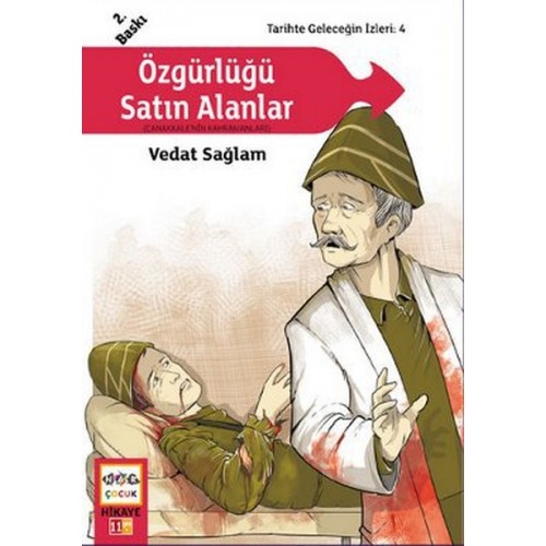 Özgürlüğü Satın Alanlar (Çanakkale'nin Kahramanları) / Tarihte Geleceğin İzleri:4