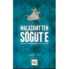 Malazgirt’ten Söğüt’e Anadolu Selçuklu Sultanları