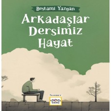 Arkadaşlar Dersimiz Hayat