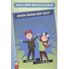 Benim Babam Bir Pilot - Hayallerini Meslek Seçenler