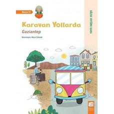 Karavan Yollarda - Gaziantep