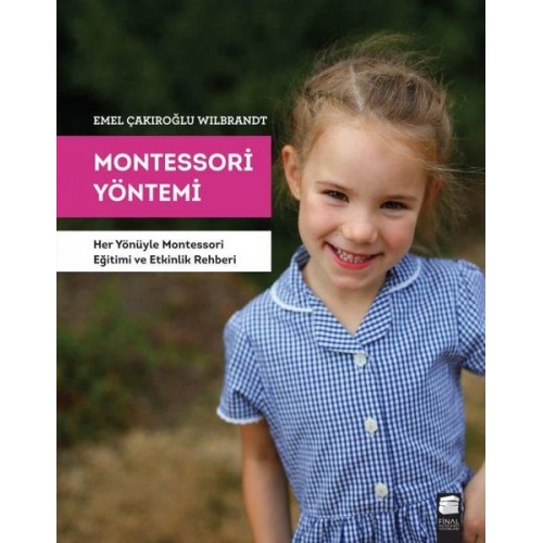 Montessori Yöntemi - Her Yönüyle Montessori Eğitimi ve Etkinlik Rehberi