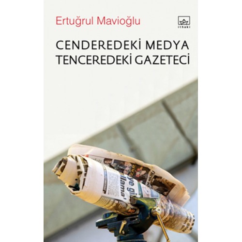 Cenderedeki Medya Tenceredeki Gazeteci