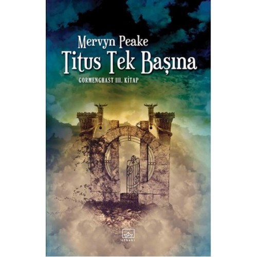 Titus Tek Başına /  Gormenghast 3. Kitap