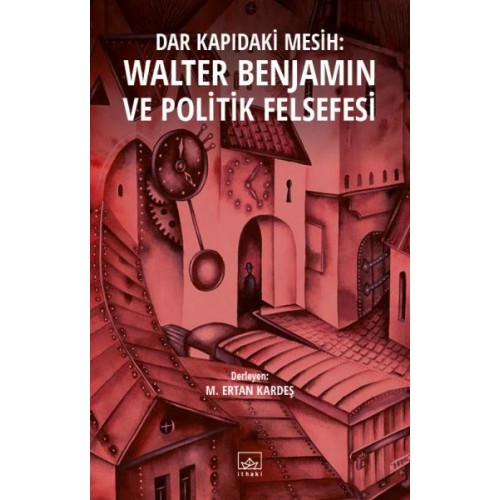 Dar Kapıdaki Mesih: Walter Benjamin ve Politik Felsefesi