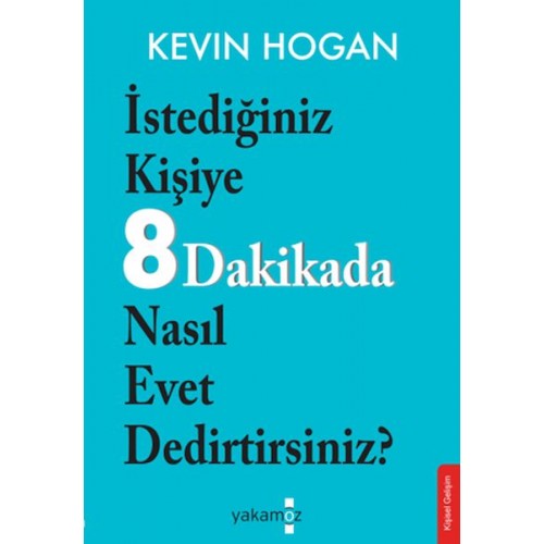 İstediğiniz Kişiye 8 Dakikada Nasıl Evet Dedirtirsiniz?