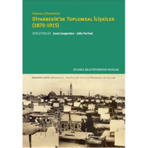 Osmanlı Döneminde Diyarbekir’de Toplumsal İlişkiler (1870-1915)