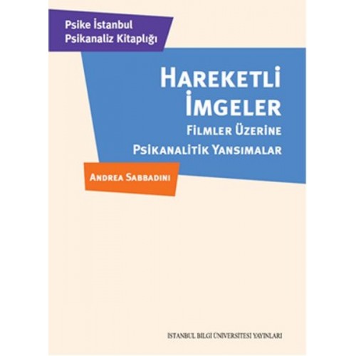 Hareketli İmgeler  Filmler Üzerine Psikanalitik Yansımalar