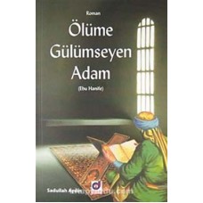 Ölüme Gülümseyen Adam (Ebu Hanife)