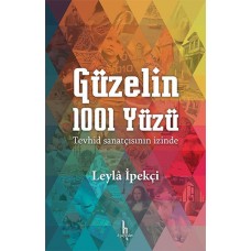 Güzelin 1001 Yüzü  Tevhid Sanatçısının İçinde