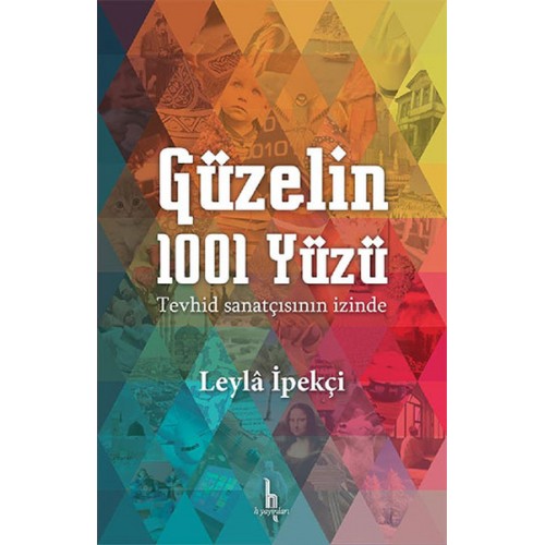 Güzelin 1001 Yüzü  Tevhid Sanatçısının İçinde