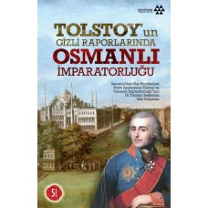 Tolstoy’un Gizli Raporlarında Osmanlı İmparatorluğu