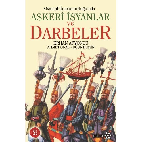 Osmanlı İmparatorluğunda Askeri İsyanlar ve Darbeler