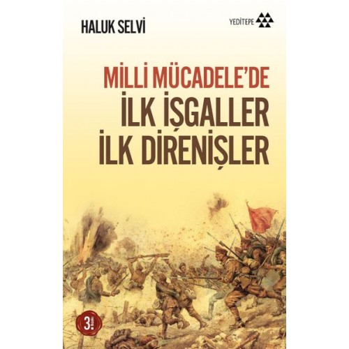 Milli Mücadele’de İlk İşgaller İlk Direnişler