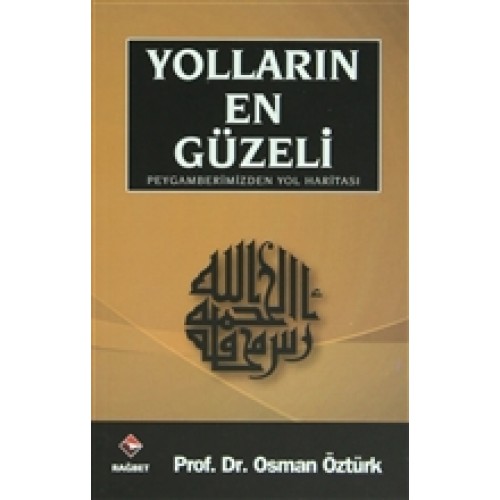 Yolların En Güzeli / Peygamberimizden Yol Haritası