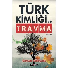 Türk Kimliği ve Travma  Türklerin 3 Büyük Suçu, 3 Büyük Bozgun