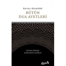 Kuran-ı Kerim'deki Bütün Dua Ayetleri