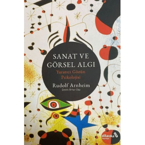 Sanat ve Görsel Algı - Yaratıcı Gözün Psikolojisi