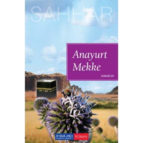 Anayurt Mekke - Adnaniler