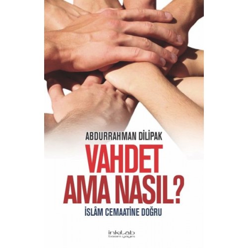 Vahdet Ama Nasıl?  İslam Cemaatine Doğru