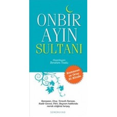 Onbir Ayın Sultanı Ramazan ve Oruç El Kitabı