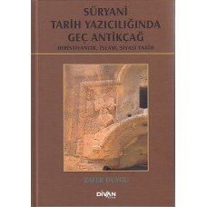 Süryani Tarih Yazıcılığında Geç Antikçağ (Ciltli)