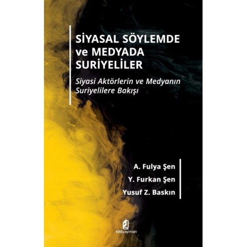 Siyasal Söylemde ve Medyada Suriyeliler -Siyasi Aktörlerin ve Medyanın Suriyelilere Bakışı