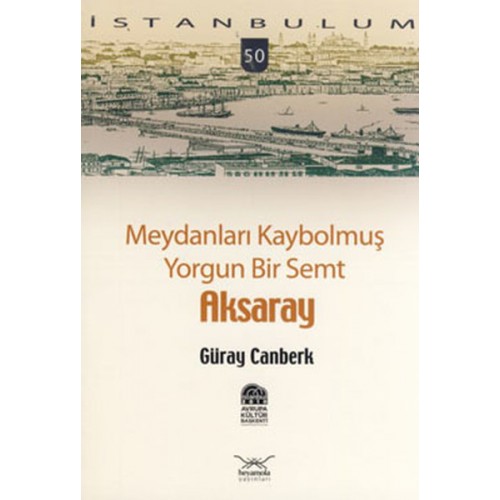 Meydanları Kaybolmuş Yorgun Bir Semt Aksaray-50