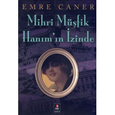 Mihri Müşfik Hanım'ın İzinde