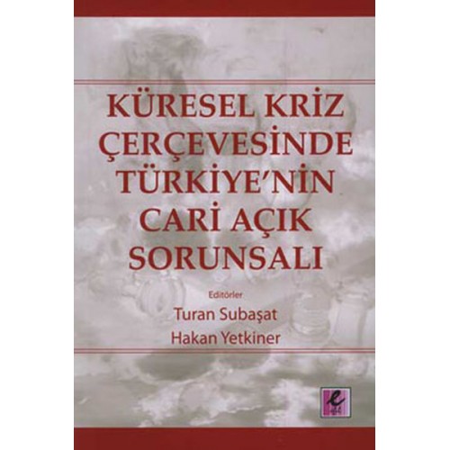 Küresel Kriz Çerçevesinde Türkiye'nin Cari Açık Sorunsalı