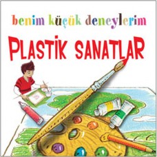 Benim Küçük Deneylerim - Plastik Sanatlar