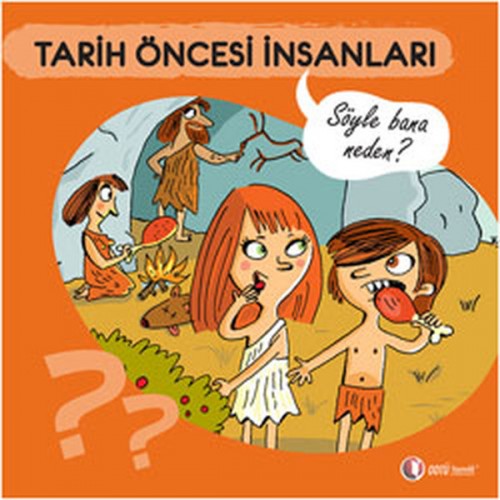 Tarih Öncesi İnsanları - Söyle Bana Neden?