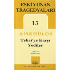 Tebai'ye Karşı Yediler - Eski Yunan Tragedyaları 13