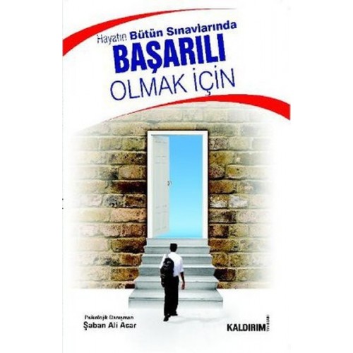 Hayatın Bütün Sınavlarında Başarılı Olmak İçin