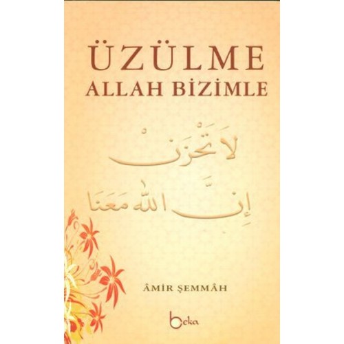 Üzülme Allah Bizimle