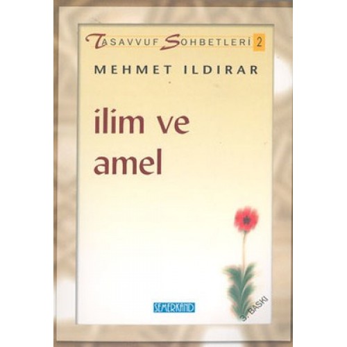 İlim ve Amel:  : Tasavvuf Sohbetleri 2