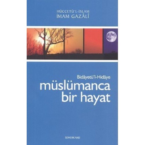 Müslümanca Bir Hayat Bidayetü'l-Hidaye /