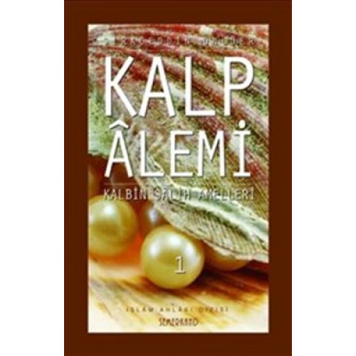 Kalp Alemi - Kalbin Salih Amelleri - 1