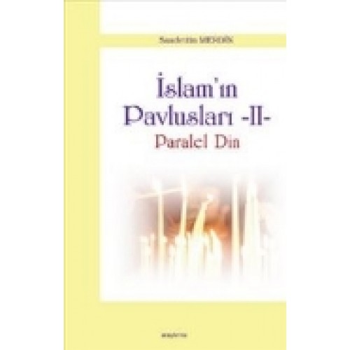 İslam'ın Pavlusları -2  Paralel Din